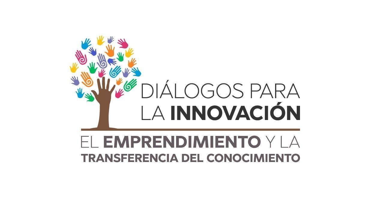 Diálogos para la Innovación, el Emprendimiento y la Transferencia de Conocimiento