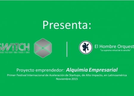 PROYECTO ALQUIMIA EMPRESARIAL - FESTIVAL SWITCH 2015